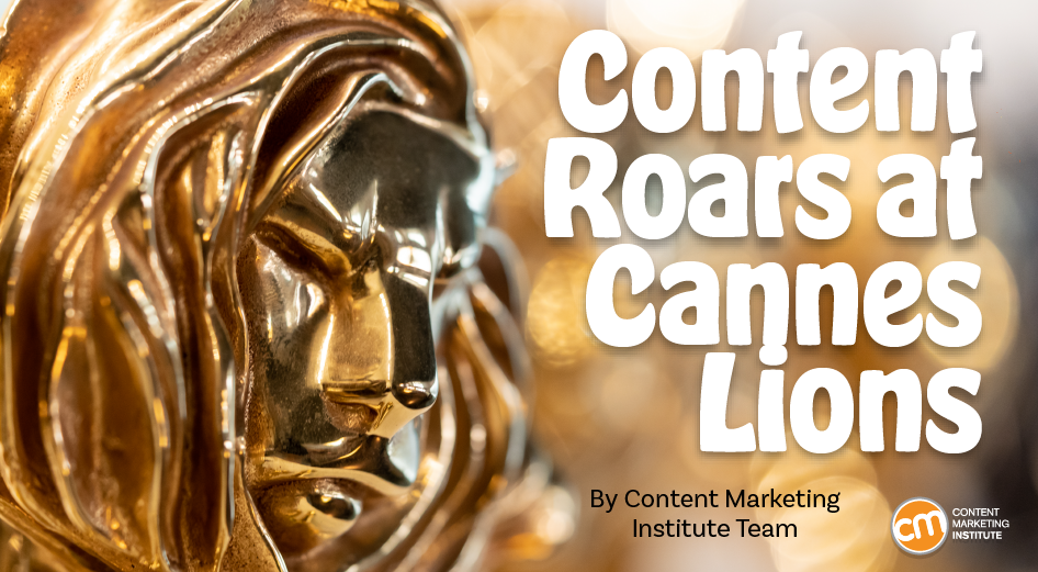 Did Cannes Lions Awards Just Say Content Beats Advertising?