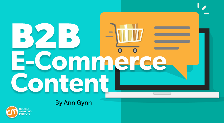 B2B E-Commerce: How To Plan Content To Support Digital Sales