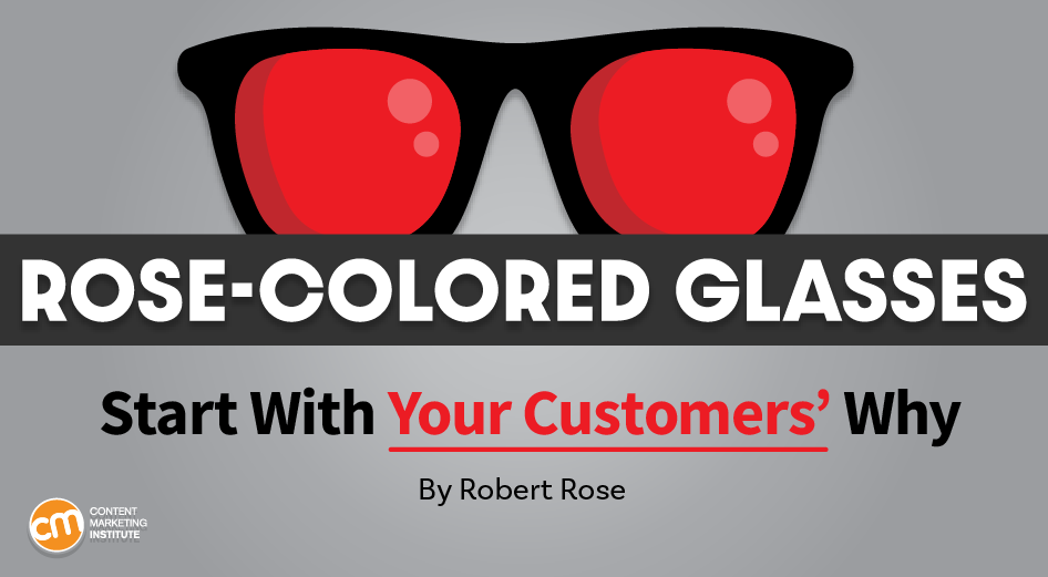 A pair of rose-colored glasses sits above the headline Start With Your Customers' Why. The words Your Customers' are underlined appear in red type to indicate that they're revisions to the main phrase (Start With Why) in black type.