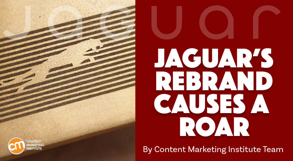 Should Jaguar’s Bold Rebrand Generate a New Roar for Marketers?